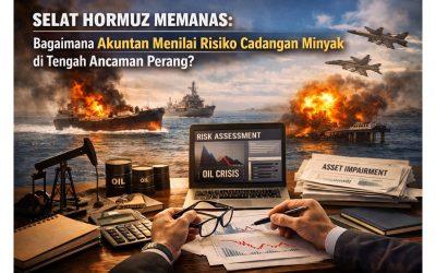 Selat Hormuz Memanas: Bagaimana Akuntan Menilai Risiko Cadangan Minyak di Tengah Ancaman Perang?